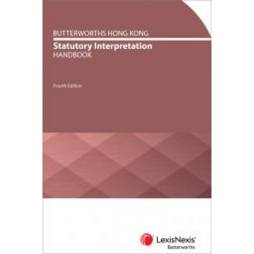 Butterworths Hong Kong Statutory Interpretation Handbook 4th ed
